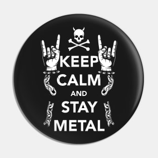 Keep Calm and Stay Metal Pin