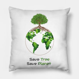 Save tree save planet Pillow