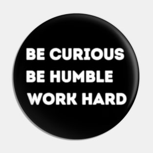 Be Curious Pin