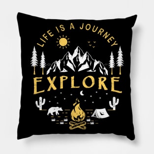 LIFE IS A JOURNEY, EXPLORE Pillow