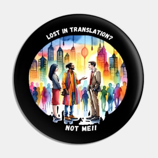 Lost In Translation? Not Me!! Pin