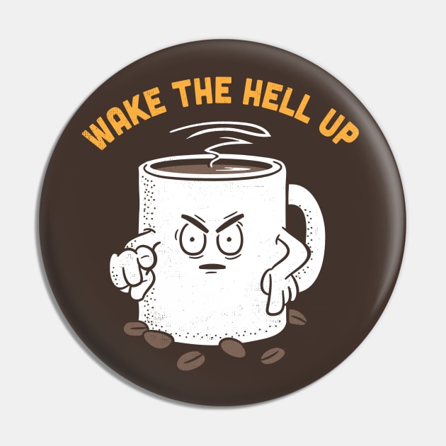 Wake up Coffee Seargent Pin by Gammaray