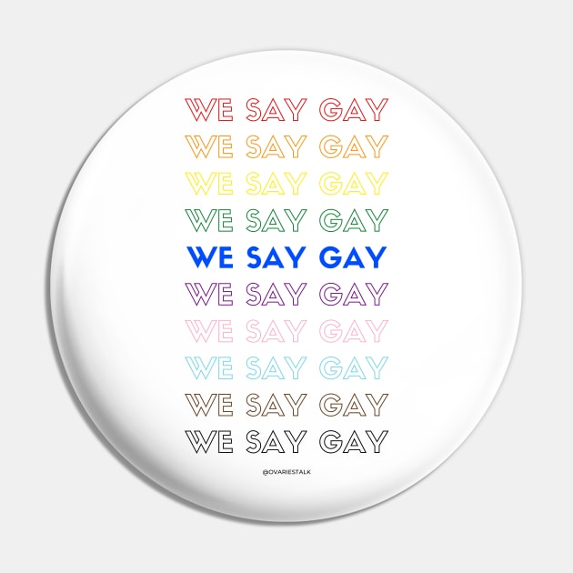 We Say Gay! Pin by The Queer Family Podcast