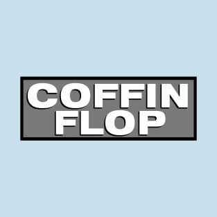 Coffin Flop T-Shirt