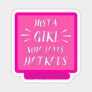 Hot rods, A girl who loves hot rods, Hot pink Magnet