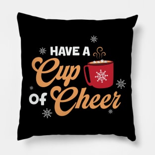 Have a cup of Cheer Pillow