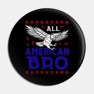 For American Bro 4th of July Eagle Patriotic Bro Pin