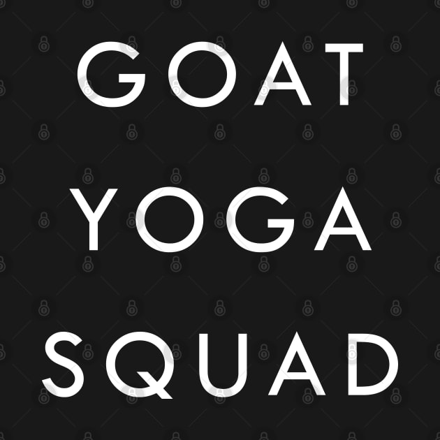 Goat Yoga Squad by eighttwentythreetees