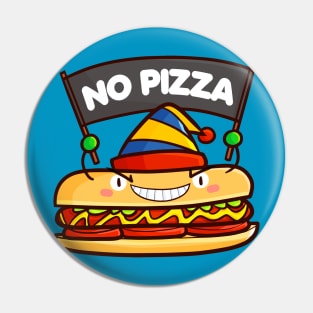 Hotdog No Pizza Pin