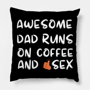 Awesome Dads Runs On Coffee Pillow