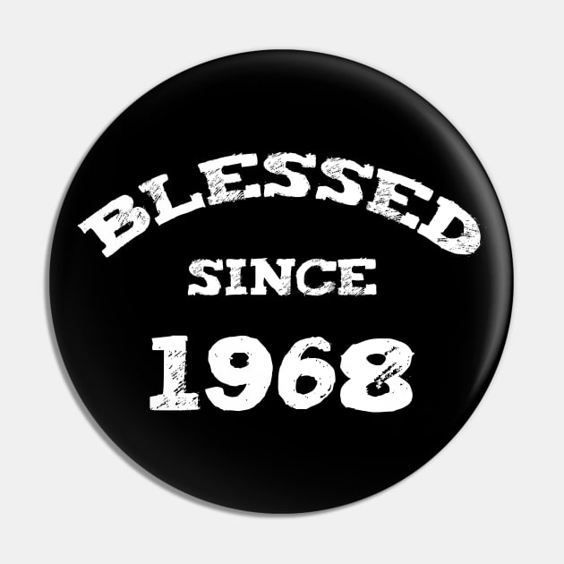 Blessed Since 1968 Cool Blessed Christian Birthday Pin by Happy - Design