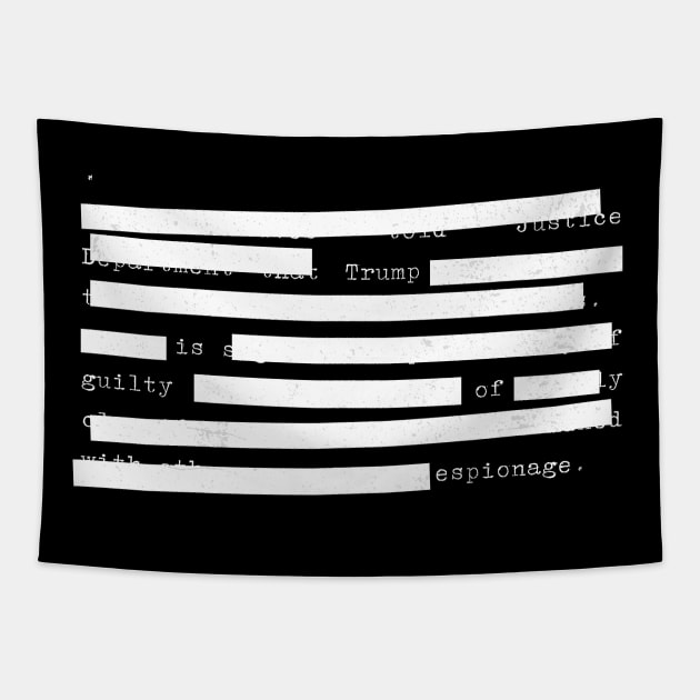 Redacted - Trump Is Guilty Of Espionage Tapestry by TJWDraws