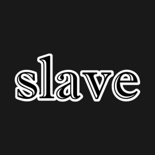 slave T-Shirt