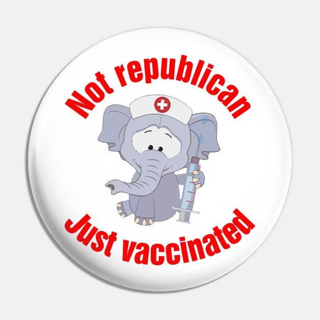 Not A Republican Just Vaccinated Pin by richercollections