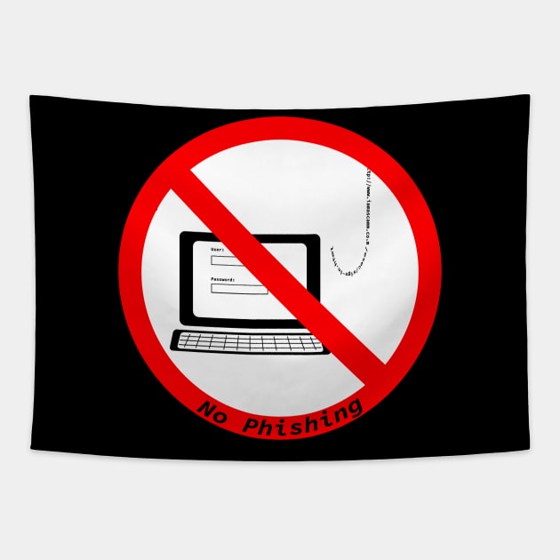 No Phishing Sign Tapestry by McNerdic