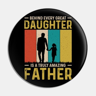 Behind every great daughter is a truly amazing father Pin