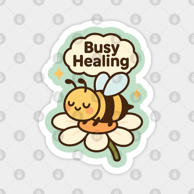 Busy Healing Shirt | Garden Therapy Collection by Leaf & Lee – Cute Bee Self Care Tee for Positive Energy & Mental Health Awareness Magnet by Anne Lee