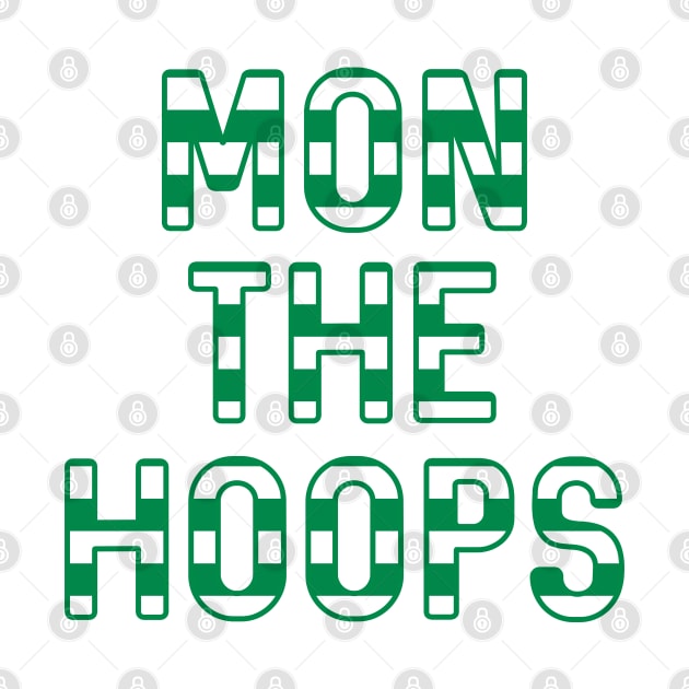 Mon The Hoops, Glasgow Celtic Football Club Green and White Striped Text Design by MacPean