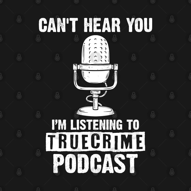 Can't Hear You I'm Listening A Murderino Podcast Lover by sBag-Designs