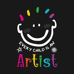 Every Child Is An Artist T-Shirt