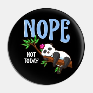 Cute & Funny Nope Not Today Lazy Napping Panda Pin