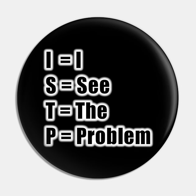 ISTP I See the Problem Pin by coloringiship