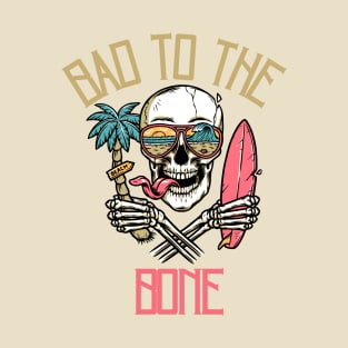 Bad to the Bone T-Shirt