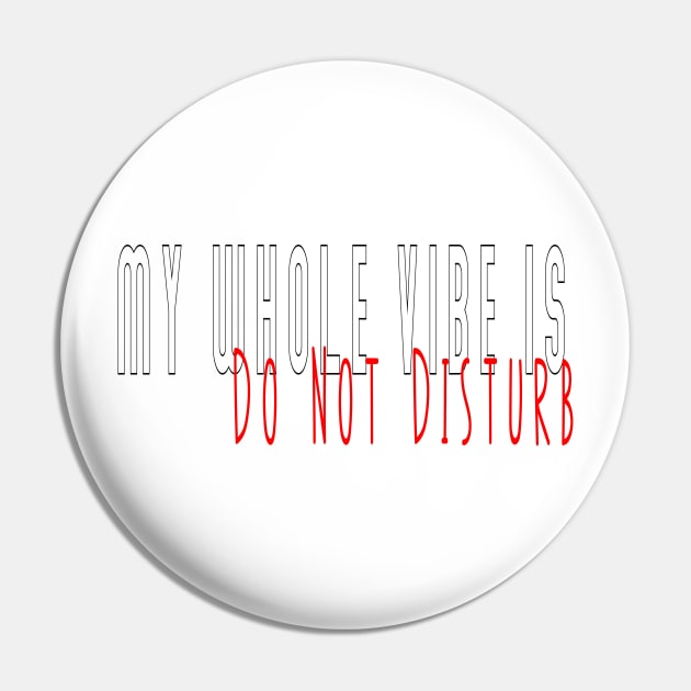 My whole vibe is do not disturb, leave me alone,loner, isolated , on my own,  antisocial Pin by Cargoprints