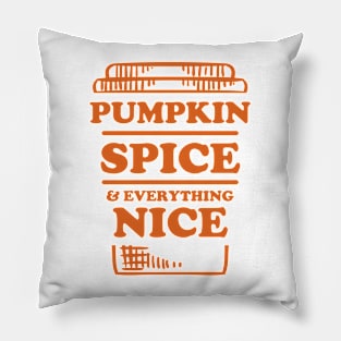 Pumpkin Spice And Everything Nice, Autumn Fall Pillow