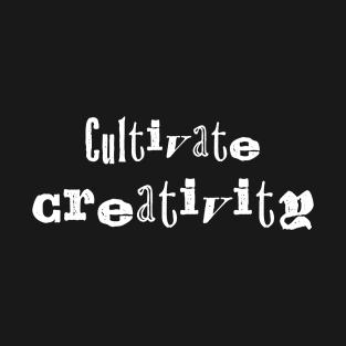 Cultivate Creativity Art Education T-Shirt