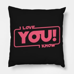 I Love You I Know Pillow