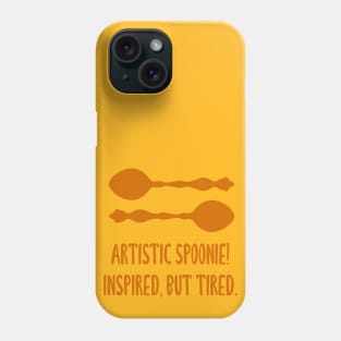 Artistic Spoonie! Inspired But Tired. (Orange) Phone Case