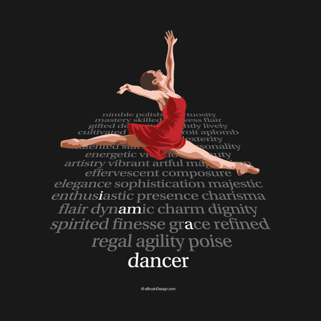 I Am A Dancer by eBrushDesign