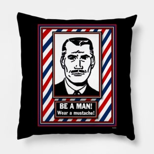 THE MUSTACHE ISNT JUST FOR MEN ANYMORE Pillow