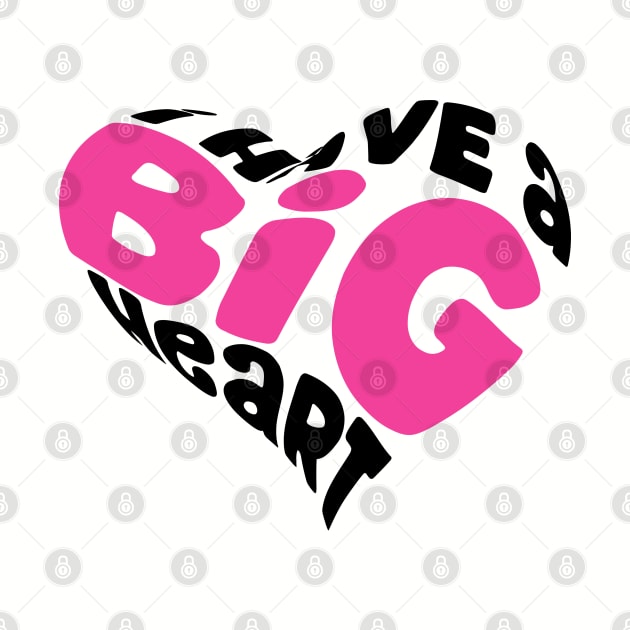 I Have A Big Heart Shape Black Pink by TheBlackCatprints