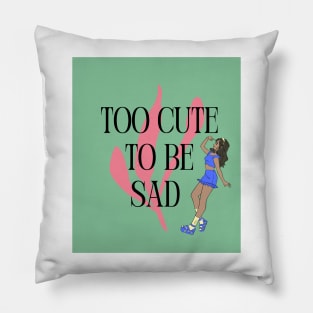 Too Cute to Be Sad - Deep Hair Pillow