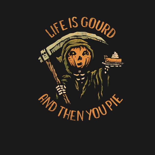 Life is Gourd by kg07_shirts