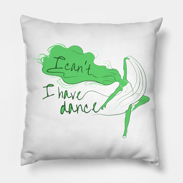 I can't I have dance Green on Green Pillow by ArtingBadass