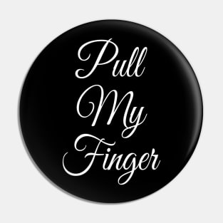 Pull My Finger | Funny Fart Joke | Fart Gift for him Pin