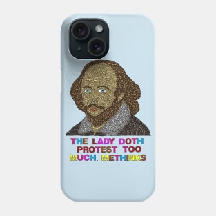 The Lady Doth Protest Too Much, Methinks Phone Case