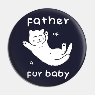 Father of a Fur Baby - Kitten White Print Pin