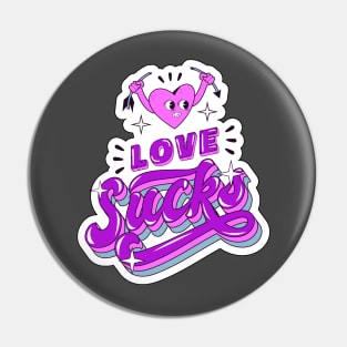 Love Sucks Pin