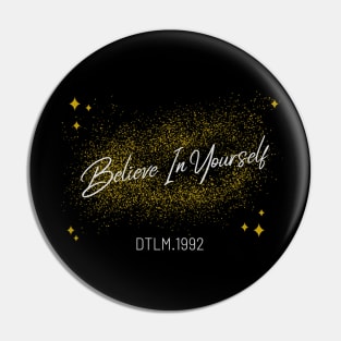 Believe In Yourself! Pin
