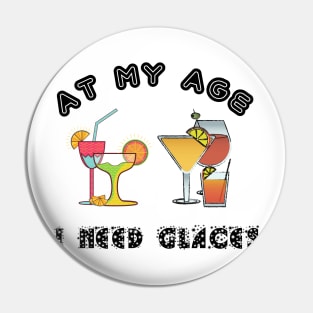 At My Age I Need Glasses Pin