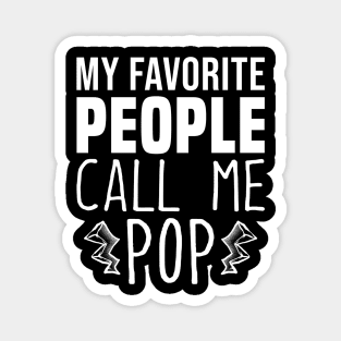 My Favorite People Call Me Pop Magnet