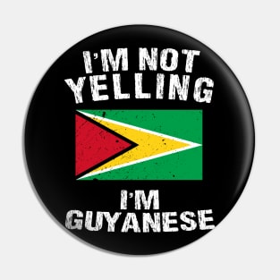 I'm Not Yelling I'm Guyanese Pin