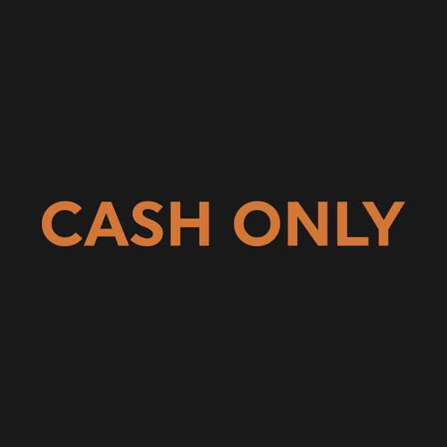 Cash Only by calebfaires