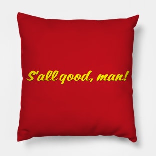 S'all good man Pillow