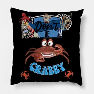 Don't be Crabby Pillow