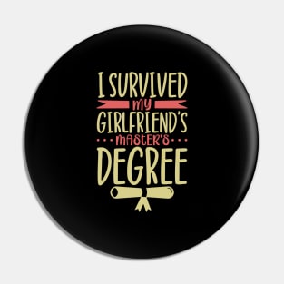 I survived my girlfriend's master degree Pin